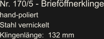 Nr. 170/5 - Brieföffnerklinge hand-poliert Stahl vernickelt Klingenlänge:  132 mm