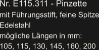 Nr. E115.311 - Pinzette mit Führungsstift, feine Spitze Edelstahl mögliche Längen in mm: 105, 115, 130, 145, 160, 200
