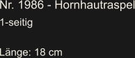 Nr. 1986 - Hornhautraspel 1-seitig      Länge: 18 cm